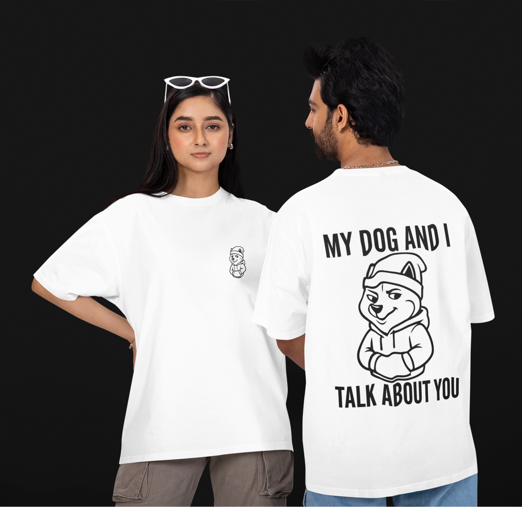 We Talk About You Unisex Oversized Tee