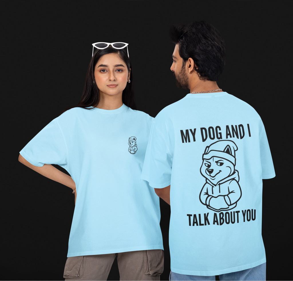 We Talk About You Unisex Oversized Tee