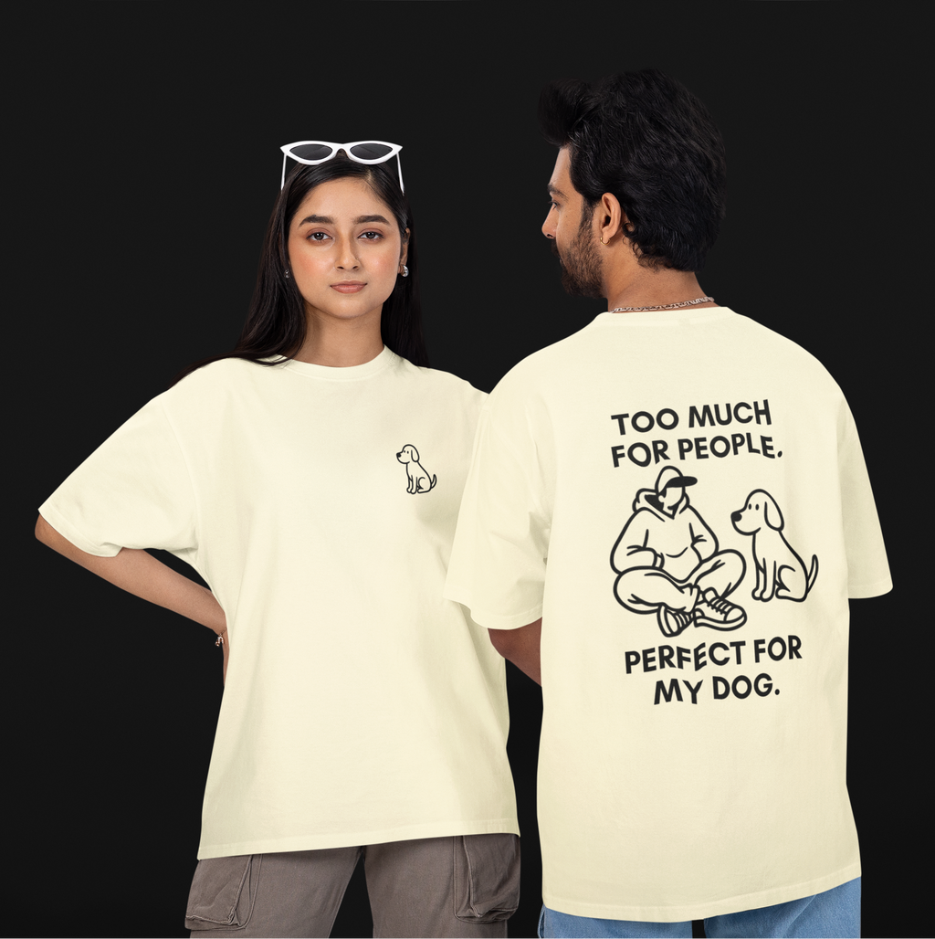 Perfect For My Dog Unisex Oversized Tee