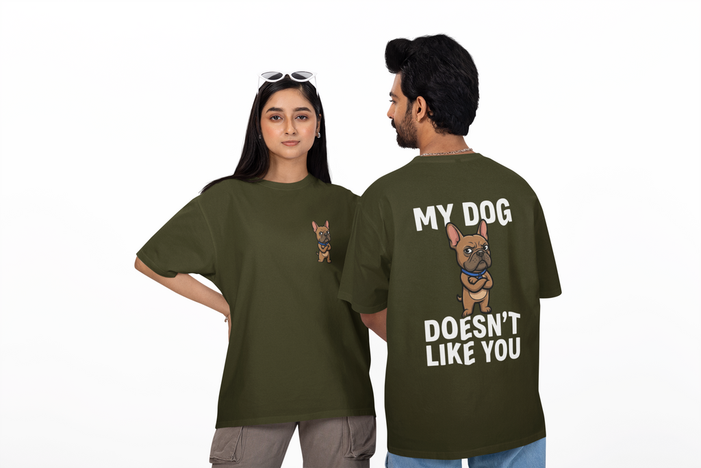 My Dog Doesn’t Like You Oversized Unisex Tee