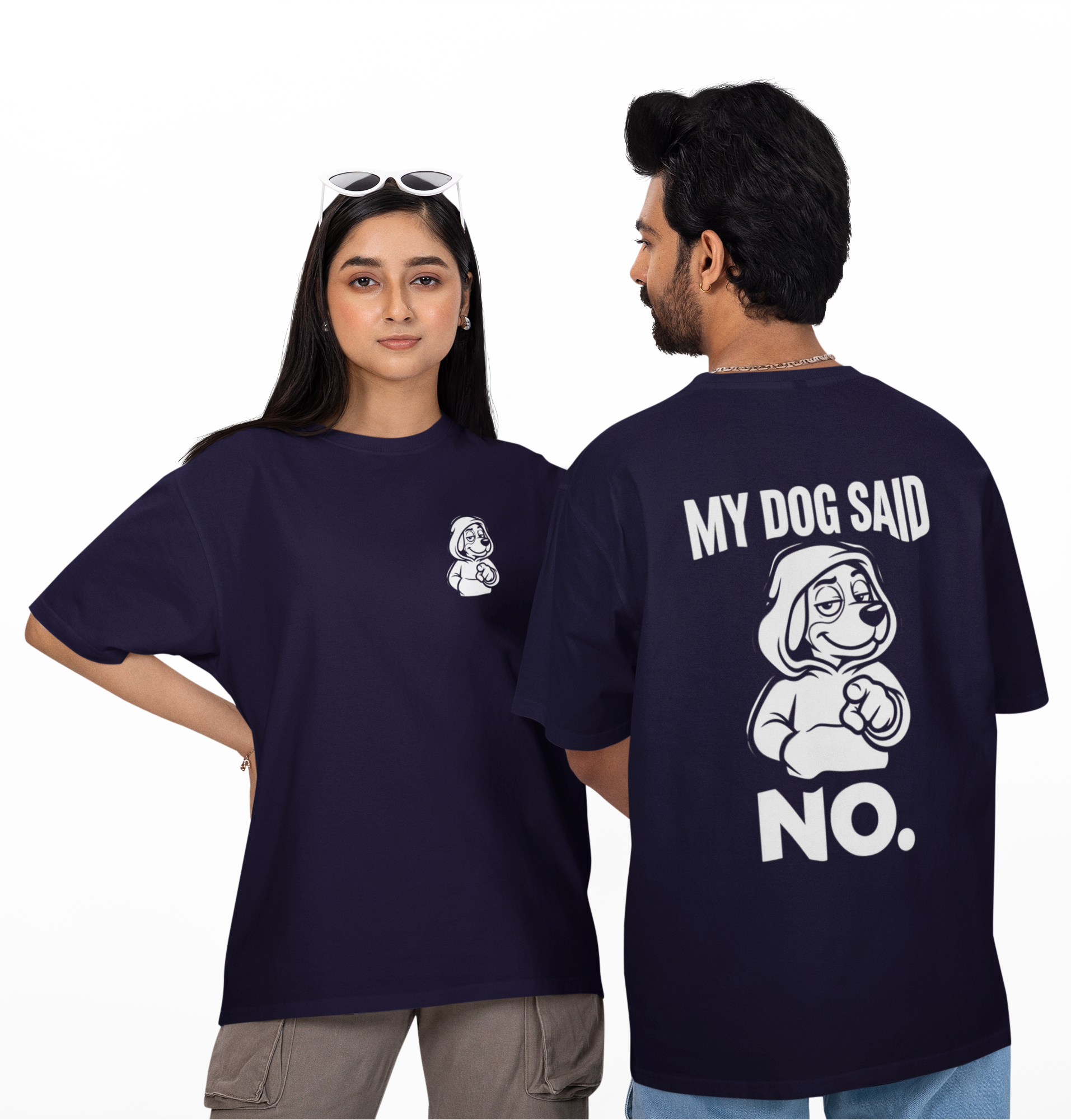 My Dog Said No Unisex Oversized Tee