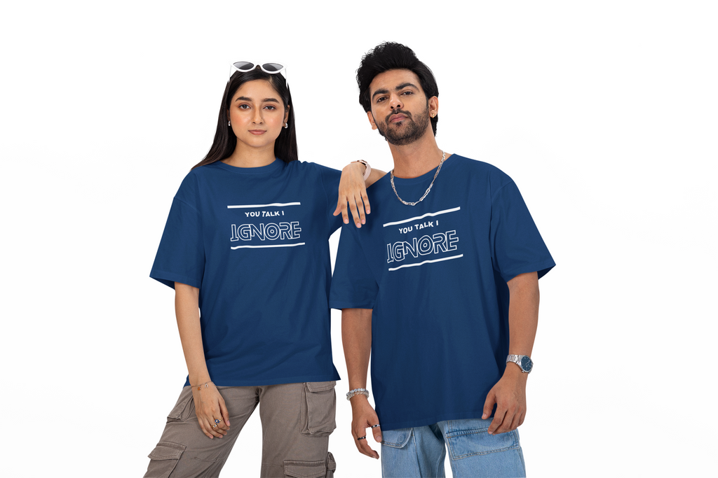You Talk I Ignore – Unisex Oversized Tee
