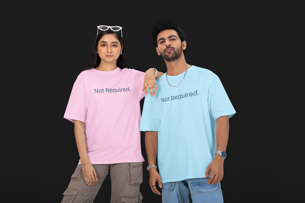 Not Required - Unisex Oversized Tee